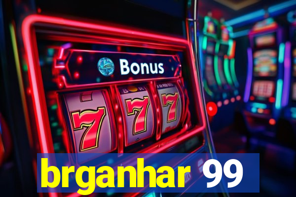 brganhar 99